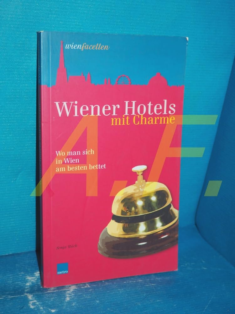 Wiener Hotels mit Charme: Wo man sich in Wien am besten bettet (wienfacetten) Leisure, Home & Garden