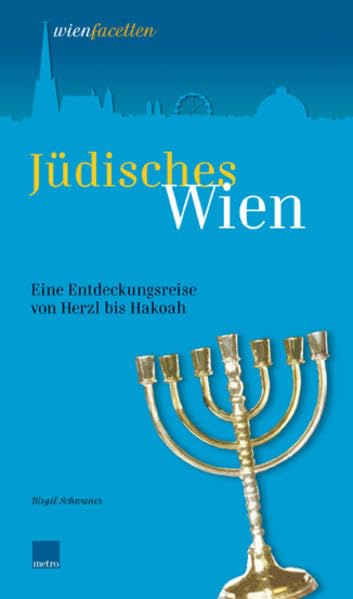 Jüdisches Wien: Von Herzl bis Hakoah: Entdeckungen von Herzl bis Hakoah (wienfacetten) Leisure, Home & Garden
