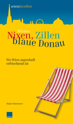 Wiener Nixen, Zillen, blaue Donau: Wo Wien sagenhaft erfrischend ist Natural Sciences
