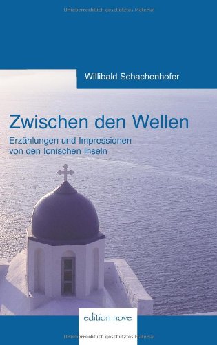 Zwischen den Wellen: Erzählungen und Impressionen von den Ionischen Inseln Contemporary literature