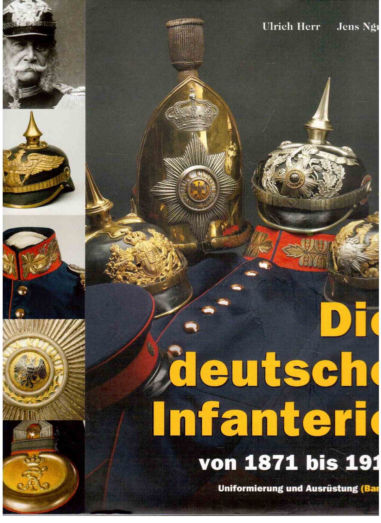 Die deutsche Infanterie von 1871 bis 1914: Uniformierung und Ausrüstung Politics & History