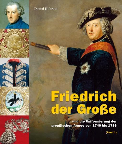 Friedrich der Große: und die Uniformierung der preußischen Armee von 1740 bis 1786 (2 Bände im Schuber) German history