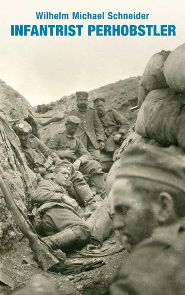 Infantrist Perhobstler: mit Bayerischen Divisionen im Weltkrieg Politics & History