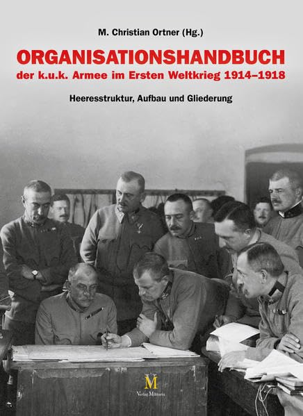 Organisationshandbuch: der k.u.k. Armee im Ersten Weltkrieg 1914–1918 Natural Sciences