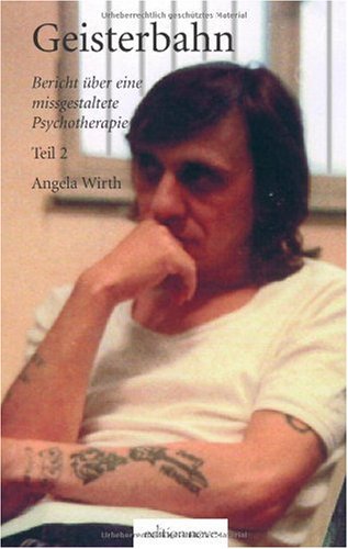 Geisterbahn - Bericht über eine missgestaltete Psychotherapie - Teil 2 Contemporary literature