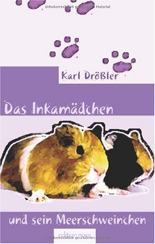 Das Inkamädchen und sein Meerschweinchen Novels & Short Stories
