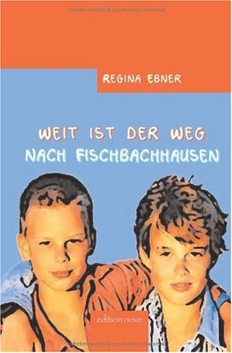 Weit ist der Weg nach Fischbachhausen Novels & Short Stories
