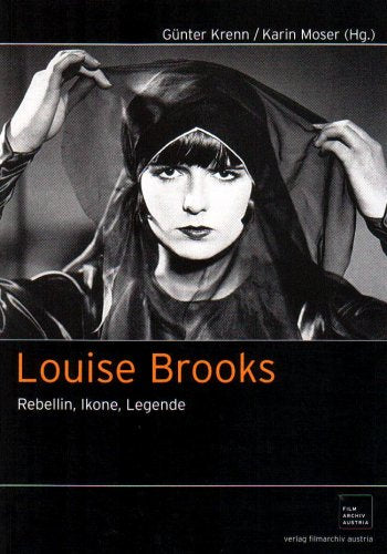 Louise Brooks: Rebellin, Ikone, Legende book