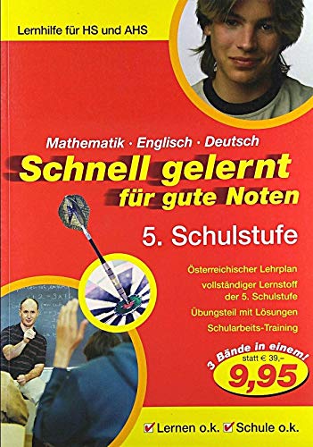 Schnell gelernt für gute Noten - 5. Schulstufe - Mathematik-Englisch-Deutsch - 3 Bände in einem! - Lernhilfe für HS und AHS Books