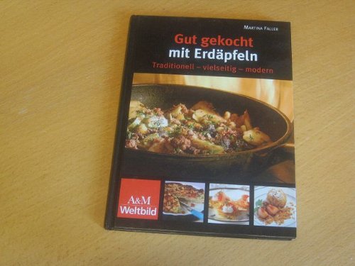 Gut gekocht mit Erdäpfeln : traditionell, vielseitig, modern. Books