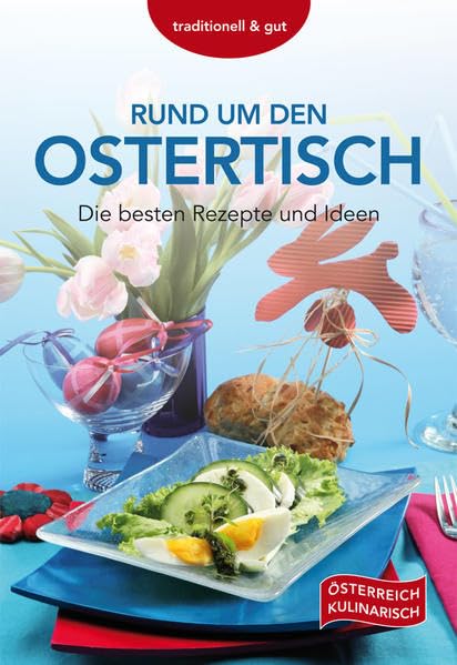 Rund um den Ostertisch: Die besten Rezepte und Ideen Leisure, Home & Garden