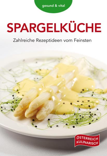 Spargelküche: Zahlreiche Rezeptideen vom Feinsten Leisure, Home & Garden