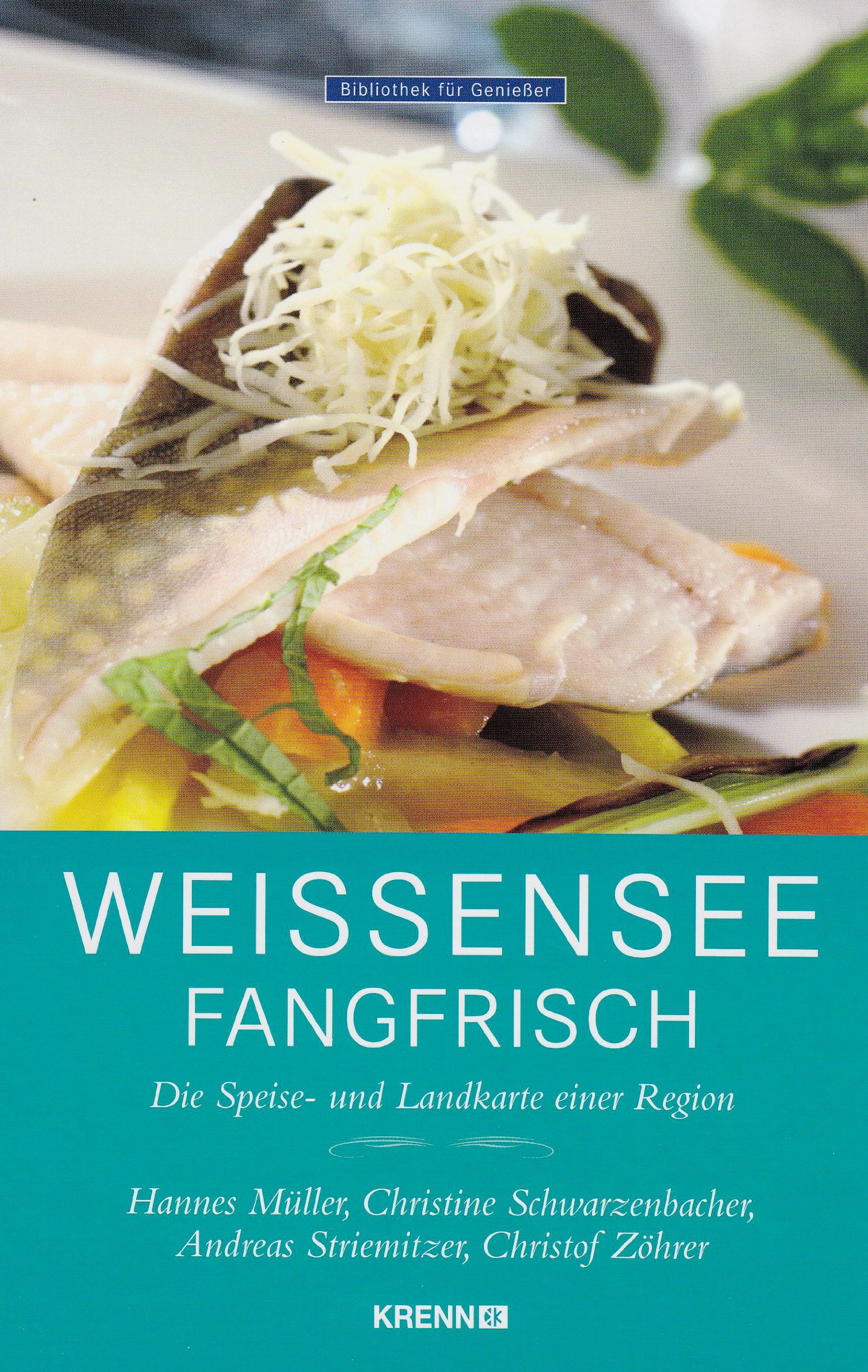 Weissensee fangfrisch: Die Speise- und Landkarte einer Region Leisure, Home & Garden