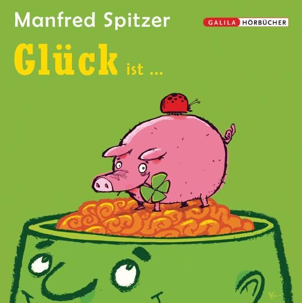 Die Neurobibliothek: Glück ist ... Social Sciences