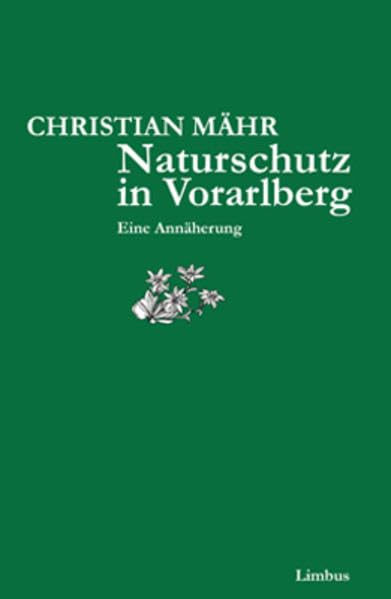 Naturschutz in Vorarlberg: Eine Annäherung (Sammelsurium) Social Sciences