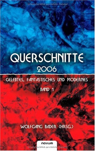 Querschnitte 2006: Gelebtes, Fantastisches und Modernes Band 1 Contemporary literature