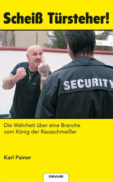 Scheiß Türsteher! Die Wahrheit über eine Branche vom König der Rausschmeißer Lifestyle