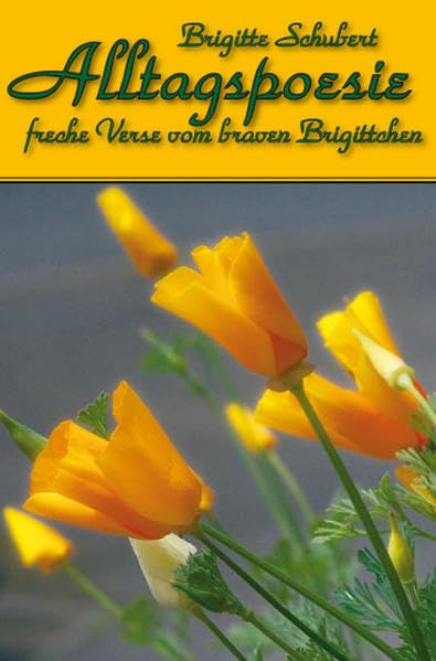 Alltagspoesie: Freche Verse vom braven Brigittchen Poetry
