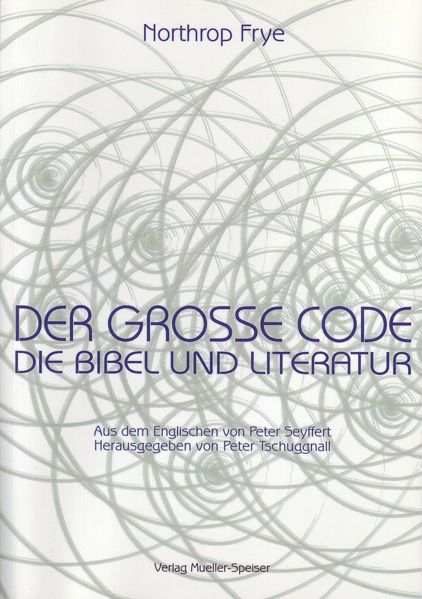 Northrop Frye: Der Grosse Code. Die Bibel und Literatur: Aus dem Englischen von Peter Seyffert (Im Kontext: Beiträge zu Religion, Philosophie und Kultur) Politics & History