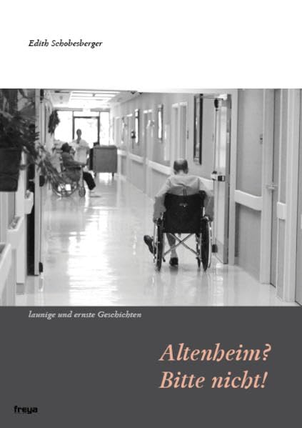 Altenheim? Bitte nicht!: Launige und ernste Geschichten Contemporary literature