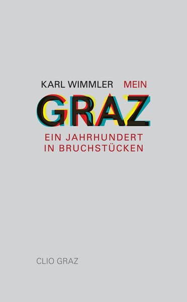 Mein Graz: Ein Jahrhundert in Bruchstücken book