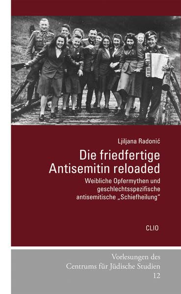 Die friedfertige Antisemitin reloaded: Weibliche Opfermythen und geschlechtsspezifische antisemitische „Schiefheilung“ (Vorlesungen des Centrums für Jüdische Studien) Law