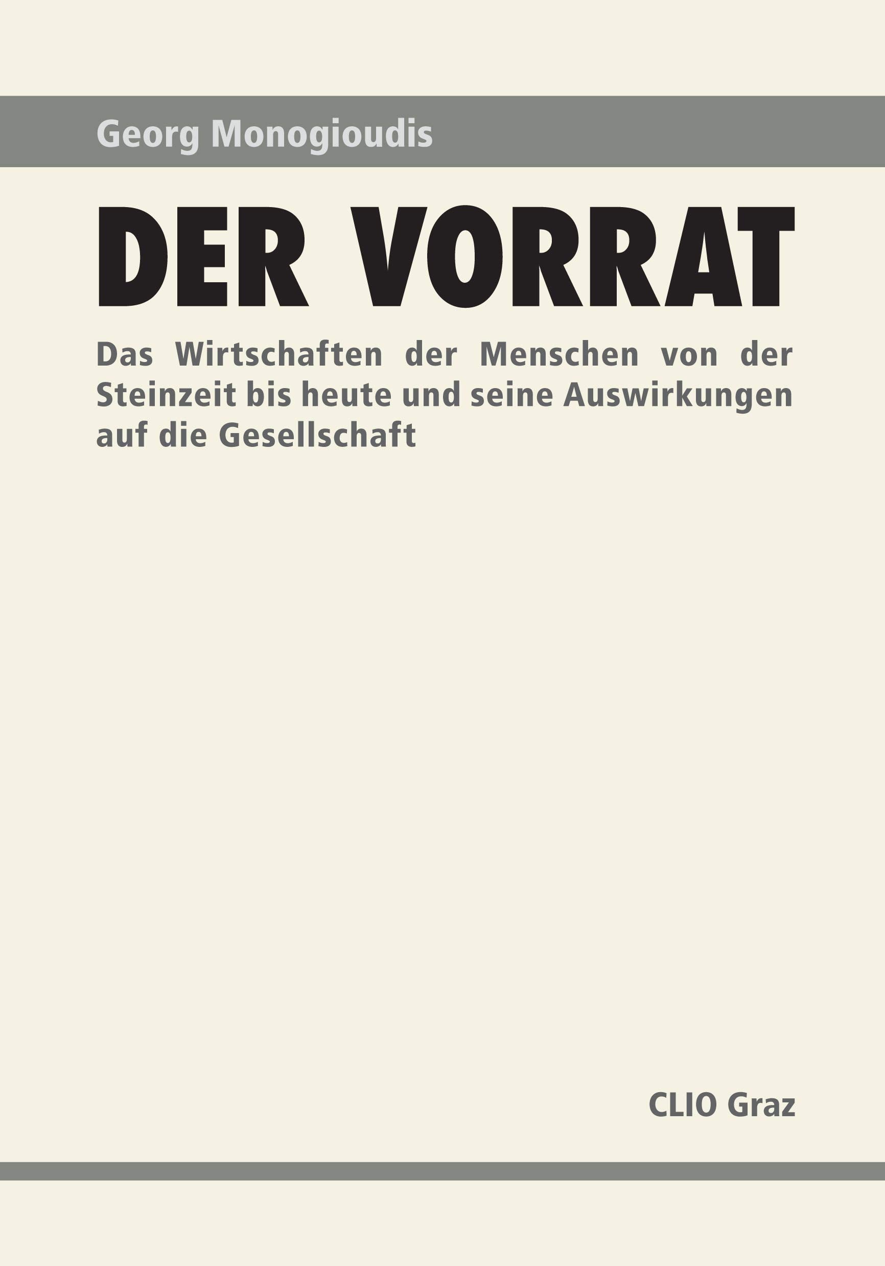 Der Vorrat: Das Wirtschaften der Menschen von der Steinzeit bis heute und seine Auswirkungen auf die Gesellschaft Business, Finance & Career