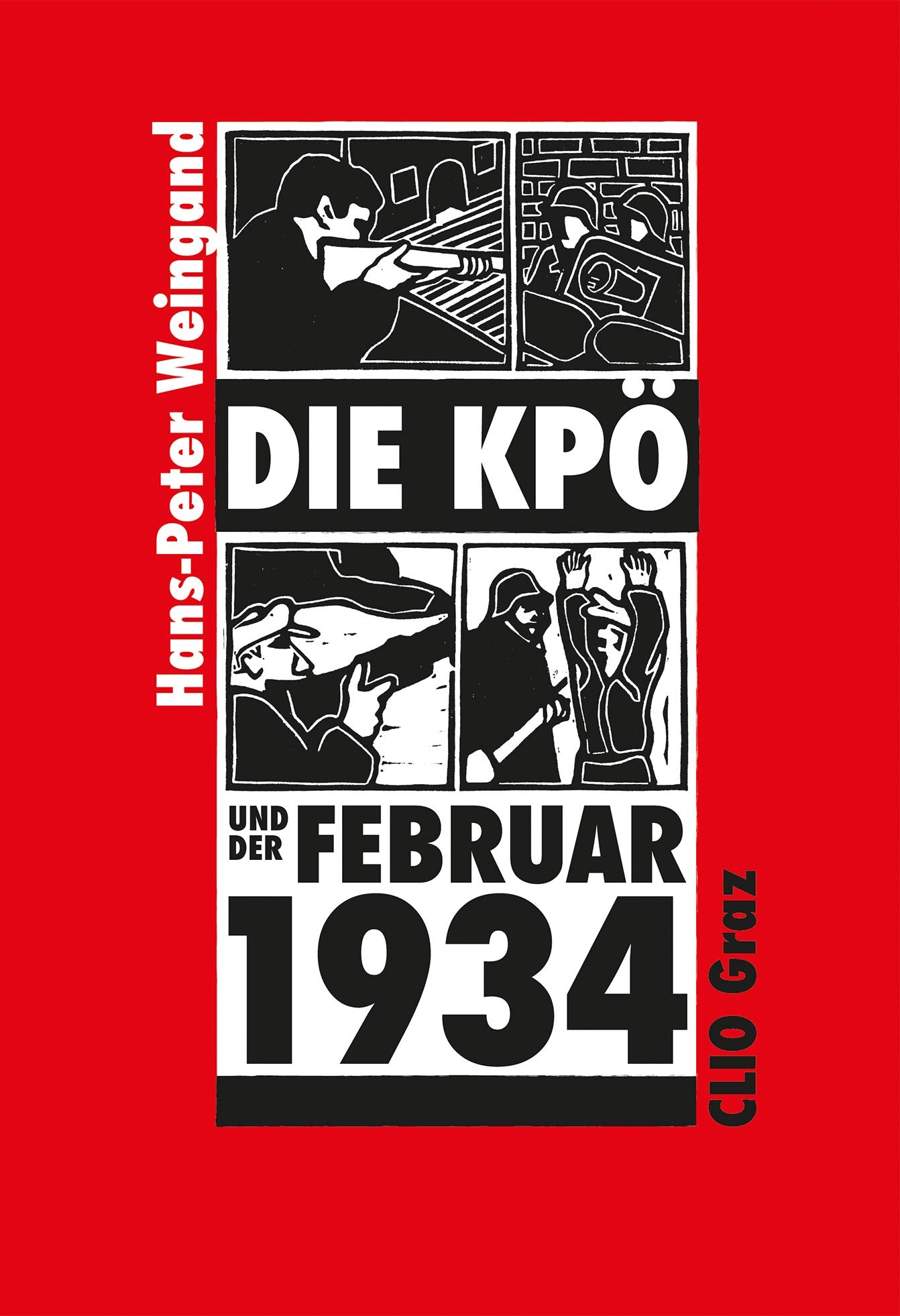 Die KPÖ und der Februar 1934: Mit den internen Berichten der KP-Bezirksgruppen und Karten des Bundesheeres Social Sciences