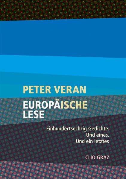 Europäische Lese: Einhundertsechzig Gedichte. Und eines. Und ein letztes Poetry
