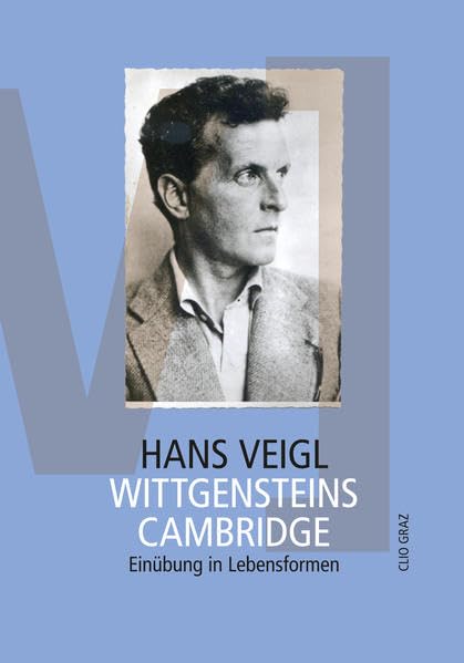 Wittgensteins Cambridge: Einübung in Lebensformen Philosophy