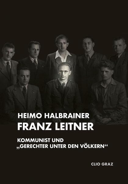 Franz Leitner: Kommunist und „Gerechter unter den Völkern“ Memories