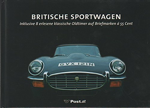 Britische Sportwagen: Inklusive 8 erlesene klassische Oldtimer auf Briefmarken à 55 Cent (Marken.Bücher / Bücher mit frankaturgültigen österreichischen Briefmarken) Lifestyle