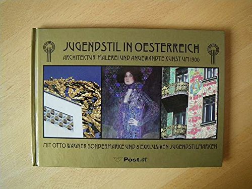 Jugendstil in Österreich - Architektur, Malerei und angewandte Kunst um 1900: Mit Otto Wagner Sondermarke und 8 exklusiven Jugendstilmarken ... österreichischen Briefmarken) Lifestyle