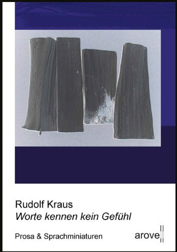 Worte kennen kein Gefühl: Prosa & Sprachminiaturen Contemporary literature