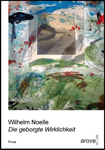 Die geborgte Wirklichkiet: Prosa Contemporary literature