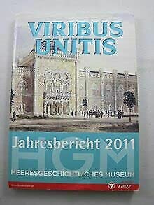 Jahresbericht 2011 des Heeresgeschichtlichen Museums: Viribus unitis Reference Books