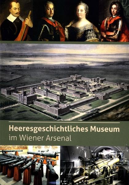 Heeresgeschichtliches Museum im Wiener Arsenal Politics & History