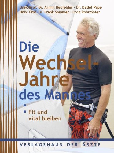 Die Wechseljahre des Mannes: Fit und vital bleiben Books