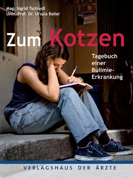 Zum Kotzen: Tagebuch einer Bulimie-Erkrankung Health, Nutrition & Fitness