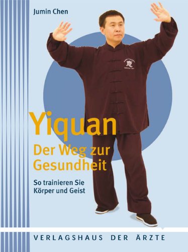 Yiquan - Der Weg zur Gesundheit: So trainieren Sie Körper und Geist Leisure & Fun