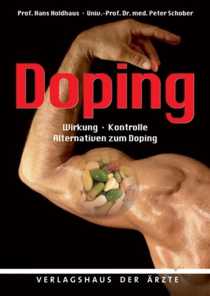 Doping: Wirkung - Nebenwirkung - Kontrolle - Alternativen zum Doping Politics & History