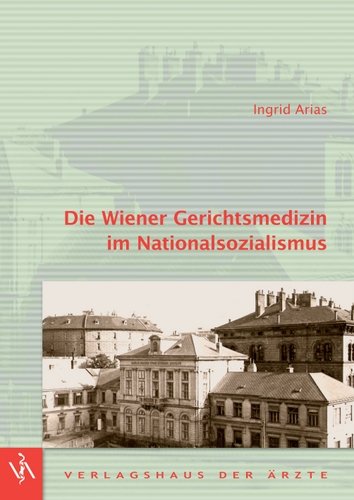 Die Wiener Gerichtsmedizin im Nationalsozialismus Medicine