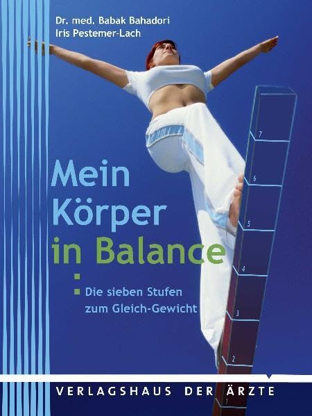 Mein Körper in Balance: Die sieben Stufen zum Gleich-Gewicht: Die 7 Stufen zum Gleich-Gewicht Health, Nutrition & Fitness
