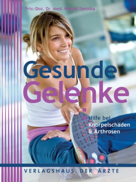 Gesunde Gelenke: Knorpelschäden behandeln und vermeiden Medicine