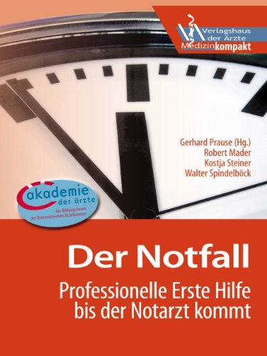 Der Notfall: Professionelle Erste Hilfe bis der Notarzt kommt Medicine