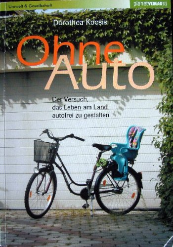 Ohne Auto: Ein Versuch das Leben am Land autofrei zu gestalten Books
