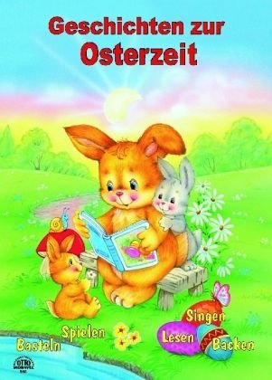 Geschichten zur Osterzeit: Basteln, Spielen, Singen, Lesen, Backen Children's books