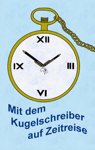 Mit dem Kugelschreiber auf Zeitreise Contemporary literature