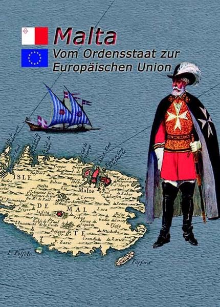 Malta - Vom Ordensstaat zur Europäischen Union: Ausstellungskatalog zur gleichnamigen Ausstellung im Österr. Staatsarchiv Juni -Oktober 2007 Reference Books