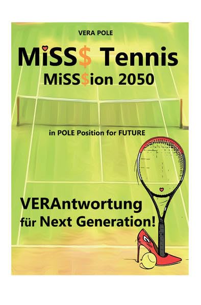 MiSS$ Tennis - MiSS$ion 2050: VERAntwortung für Next Generation Health, Nutrition & Fitness